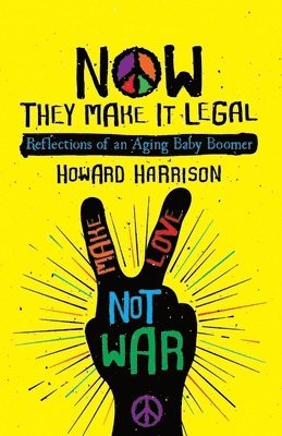 Now They Make it Legal: Reflections of an Aging Baby Boomer