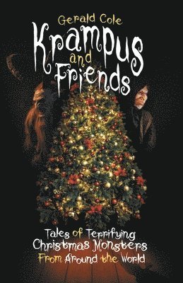 Krampus and Friends: Tales of Terrifying Christmas Monsters From Around the World
