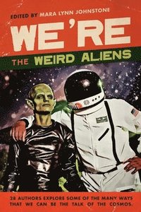 bokomslag We're the Weird Aliens