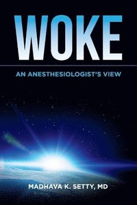 bokomslag Woke. An Anesthesiologist's View