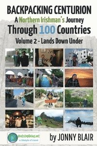 bokomslag Backpacking Centurion - A Northern Irishman's Journey Through 100 Countries