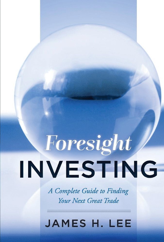 James Lee - Foresight Investing, Inbunden