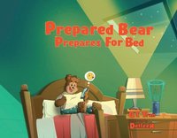 bokomslag Prepared Bear Prepares for Bed