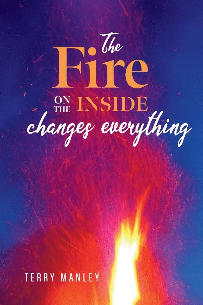 Terry Manley - FIRE ON THE INSIDE, Häftad