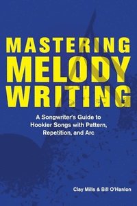 bokomslag Mastering Melody Writing