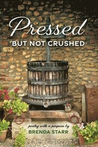 bokomslag Pressed but Not Crushed