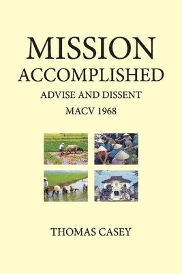 bokomslag 1968 MISSION ACCOMPLISHED ADVISE & DISSENT