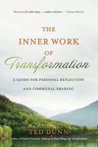 bokomslag The Inner Work of Transformation