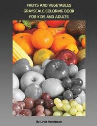 bokomslag Fruits and Vegetables Coloring: Grayscale Coloring Book beginner for Kids and Adults