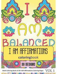 bokomslag I AM Affirmations Coloring Book: 30 I AM Affirmations in Coloring Book for Adults (Vol 1)