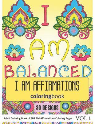 bokomslag I AM Affirmations Coloring Book: 30 I AM Affirmations in Coloring Book for Adults (Vol 1)