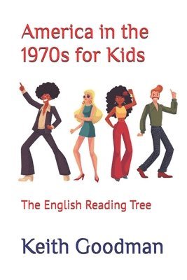 bokomslag America in the 1970s for Kids: The English Reading Tree