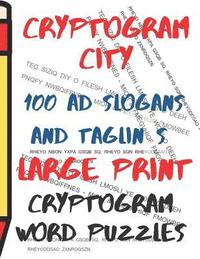 bokomslag Cryptogram City - 100 Ad Slogans and Taglines Cryptogram Word Puzzles Large Print: (cpll.0325)