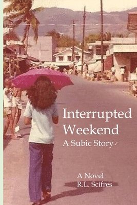 bokomslag Interrupted Weekend: A Subic Story