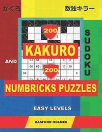 bokomslag 200 Kakuro sudoku and 200 Numbricks puzzles easy levels.: Kakuro 6x6 + 7x7 + 8x8 + 9x9 and Numbricks easy puzzles.