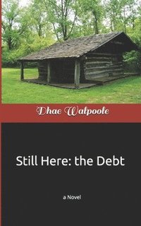 bokomslag Still Here: the Debt