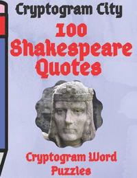 bokomslag Cryptogram City 100 Shakespeare Quotes Cryptogram Word Puzzles Large Print: (cpll.0327)