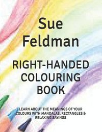 bokomslag Right-Handed Colouring Book: Learn about the Meanings of Your Colours with Mandalas, Rectangles & Relaxing Sayings