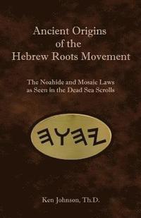 bokomslag Ancient Origins of the Hebrew Roots Movement