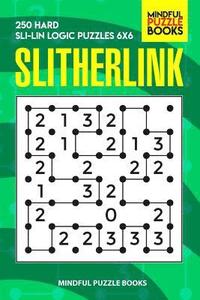 bokomslag Slitherlink: 250 Hard Sli-Lin Logic Puzzles 6x6