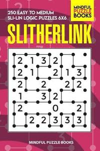 bokomslag Slitherlink: 250 Easy to Medium Sli-Lin Logic Puzzles 6x6
