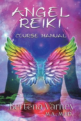 Angel Reiki: Course Manual 1