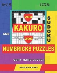 bokomslag 200 Kakuro sudoku and 200 Numbricks puzzles very hard levels.: Kakuro 12x12 + 13x13 + 14x14 + 15x15 and Numbricks extreme puzzles.