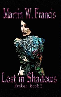 bokomslag Lost in Shadows: Ember: Book 2