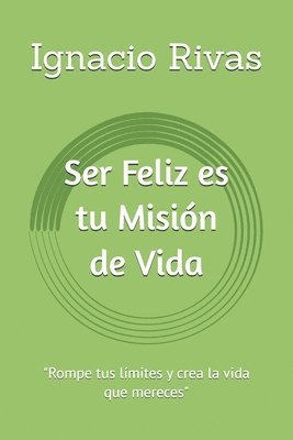 bokomslag Ser Feliz Es Tu Misi N De Vida