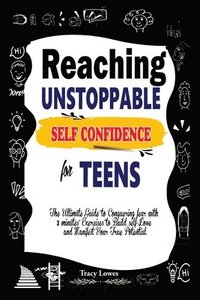 bokomslag Reaching Unstoppable Self Confidence for Teens
