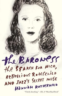 bokomslag The Baroness: The Baroness: The Search for Nica, the Rebellious Rothschild and Jazz's Secret Muse