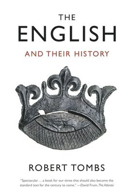 Robert Tombs - The English and Their History, Häftad