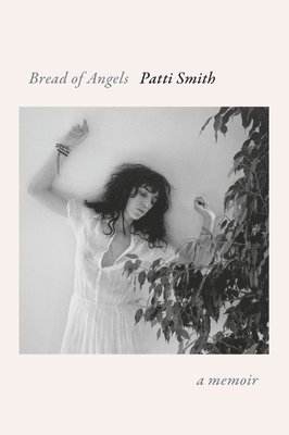 Patti Smith - Bread of Angels, Inbunden