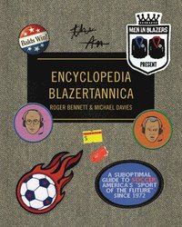 bokomslag Men In Blazers Present Encyclopedia Blazertannica