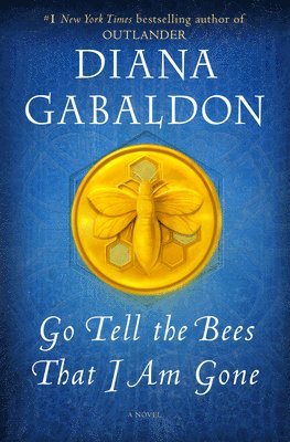 Diana Gabaldon - Go Tell the Bees That I Am Gone, Inbunden