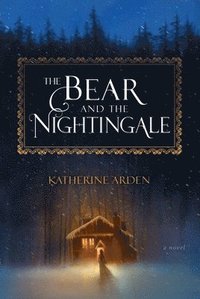 bokomslag The Bear and the Nightingale