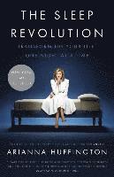 Arianna Huffington - The Sleep Revolution: Transforming Your Life, One Night at a Time, Häftad