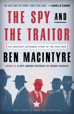 The Spy and the Traitor: The Greatest Espionage Story of the Cold War 1