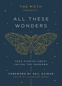 bokomslag Moth Presents: All These Wonders