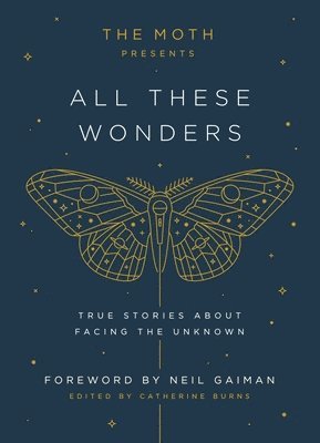 bokomslag The Moth Presents: All These Wonders