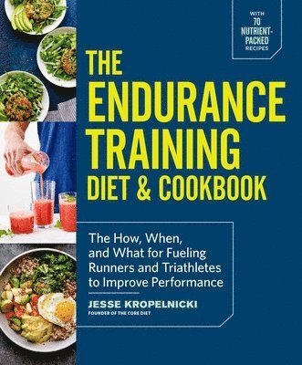 bokomslag The Endurance Training Diet & Cookbook