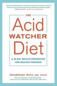 bokomslag The Acid Watcher Diet: A 28-Day Reflux Prevention and Healing Program