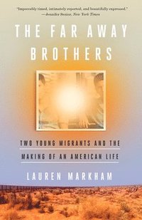 bokomslag The Far Away Brothers: Two Young Migrants and the Making of an American Life