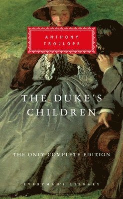 bokomslag The Duke's Children: The Only Complete Edition; Introduction by Max Egremont