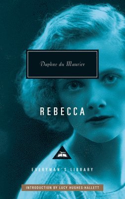 Daphne Du Maurier - Rebecca (National Book Award Winner): Introduction by Lucy Hughes-Hallett, Inbunden