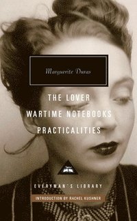 bokomslag The Lover, Wartime Notebooks, Practicalities: Introduction by Rachel Kushner