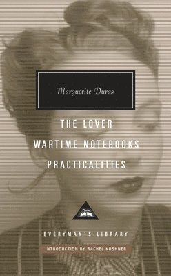 The Lover, Wartime Notebooks, Practicalities: Introduction by Rachel Kushner 1