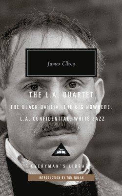 The L.A. Quartet: The Black Dahlia, the Big Nowhere, L.A. Confidential, White Jazz; Introduction by Tom Nolan
