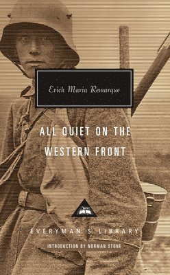 Erich Maria Remarque - All Quiet on the Western Front: Introduction by Norman Stone, Inbunden