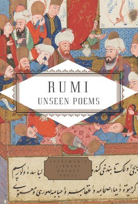 Mevlana Jalaluddin Rumi, Brad Gooch, Maryam Mortaz - Rumi: Unseen Poems; Edited and Translated by Brad Gooch and Maryam Mortaz, Inbunden